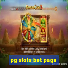 pg slots bet paga