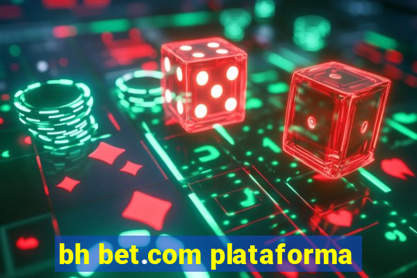 bh bet.com plataforma