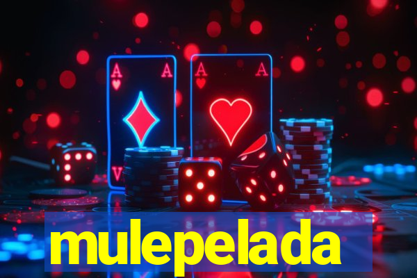 mulepelada