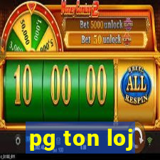 pg ton loj