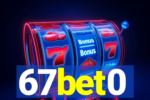 67bet0