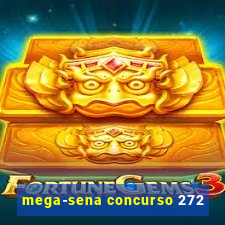 mega-sena concurso 272