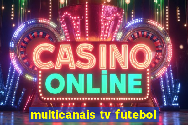 multicanais tv futebol