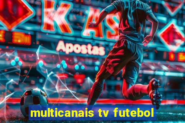 multicanais tv futebol