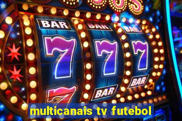 multicanais tv futebol