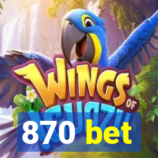 870 bet