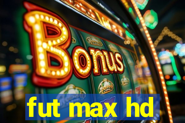 fut max hd