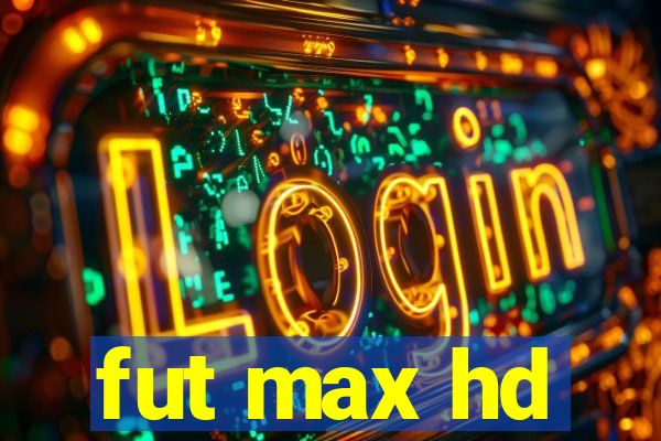 fut max hd