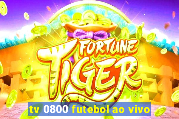 tv 0800 futebol ao vivo