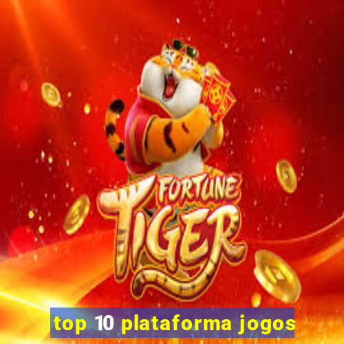 top 10 plataforma jogos