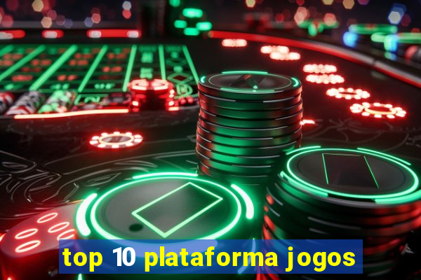 top 10 plataforma jogos