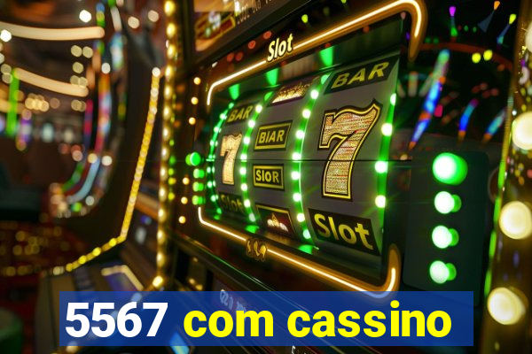 5567 com cassino