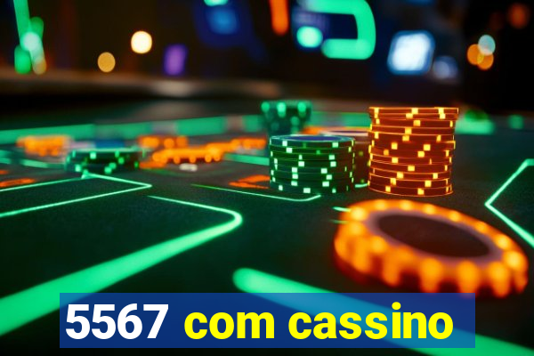 5567 com cassino