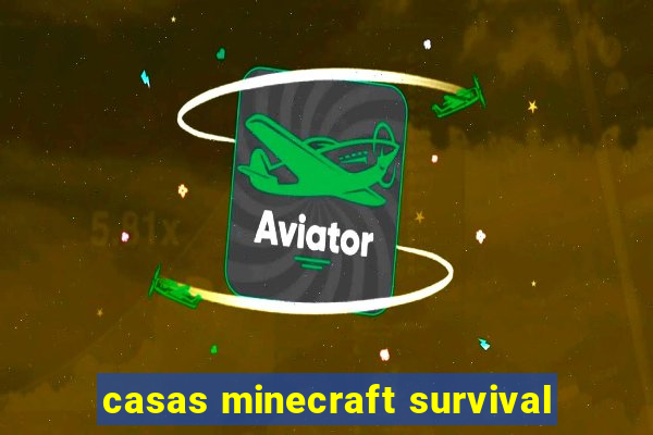 casas minecraft survival