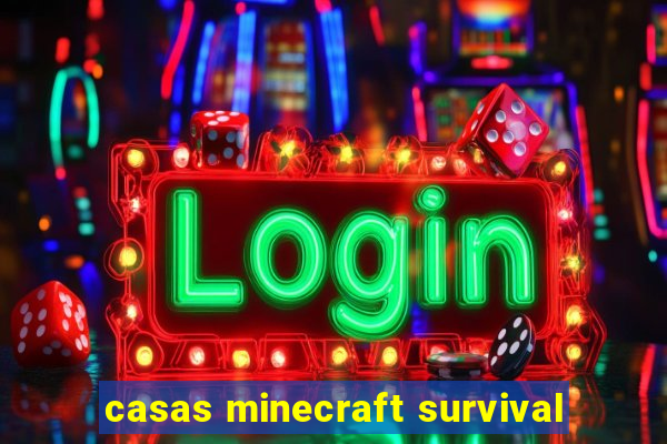 casas minecraft survival