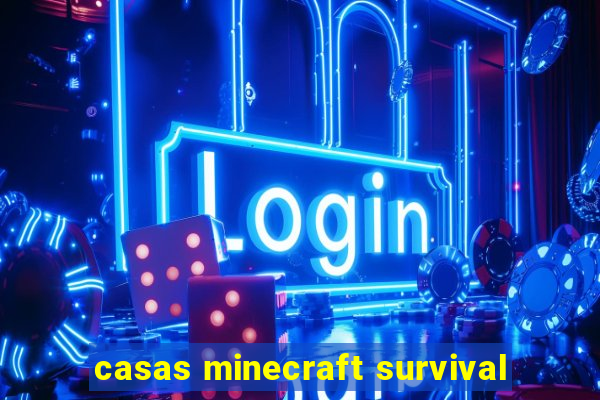 casas minecraft survival