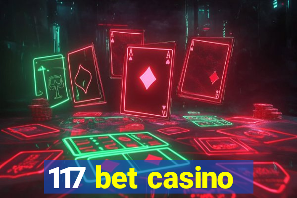 117 bet casino