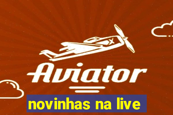 novinhas na live