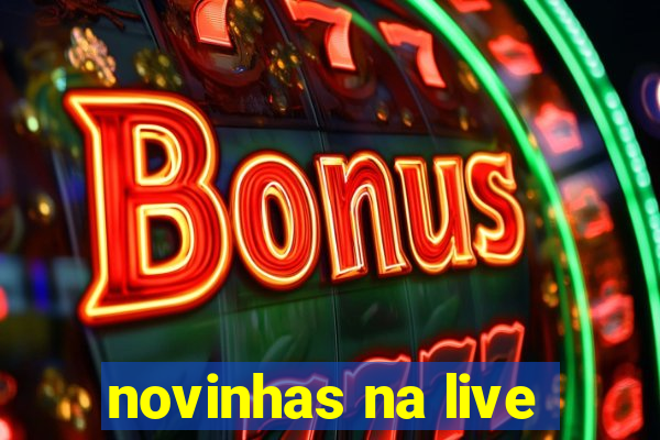 novinhas na live