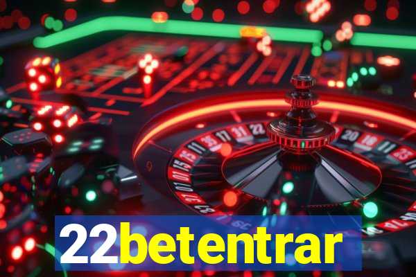 22betentrar