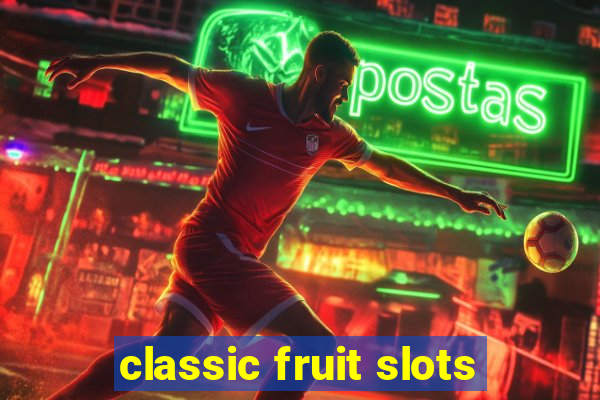 classic fruit slots