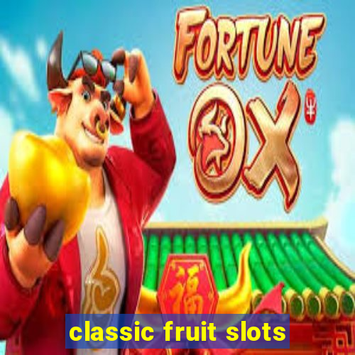 classic fruit slots