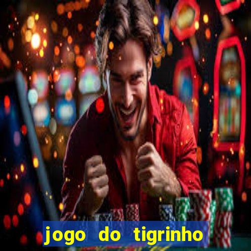 jogo do tigrinho de 2 reais