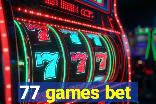 77 games bet