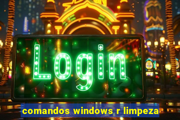 comandos windows r limpeza