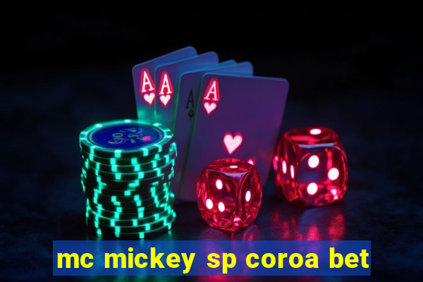 mc mickey sp coroa bet