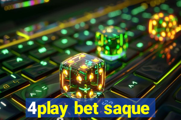 4play bet saque