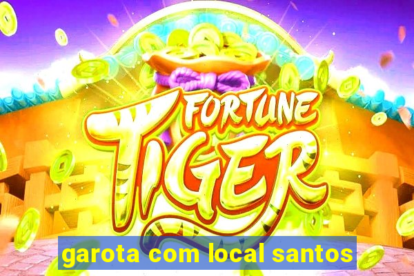 garota com local santos