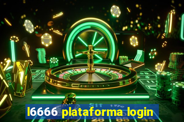 l6666 plataforma login