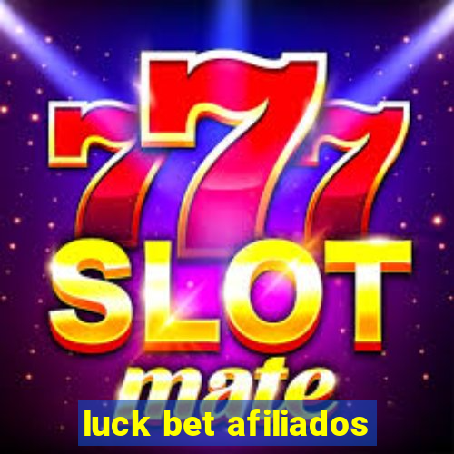 luck bet afiliados