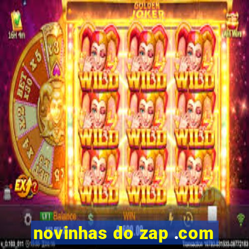 novinhas do zap .com