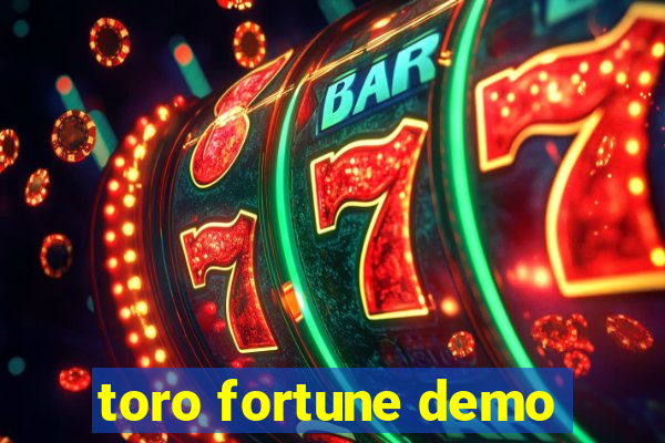 toro fortune demo