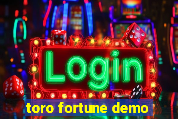 toro fortune demo