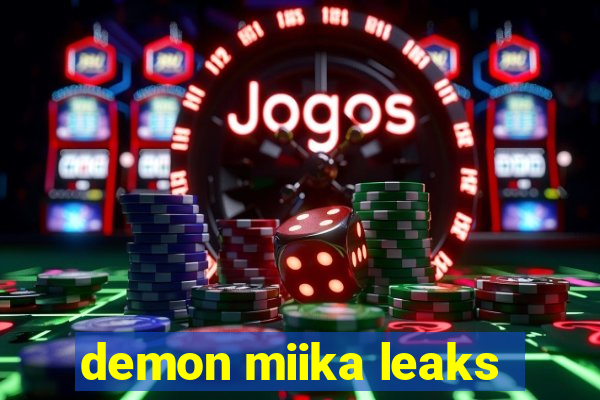 demon miika leaks