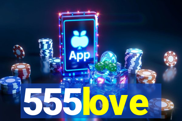 555love