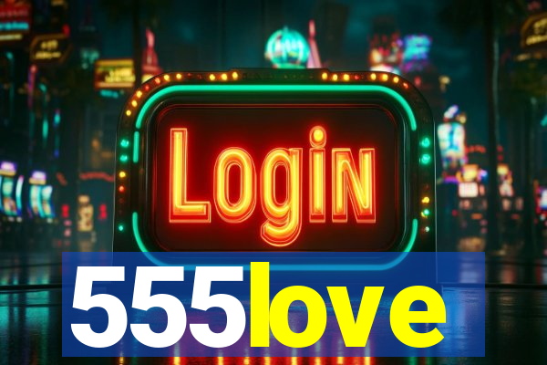 555love