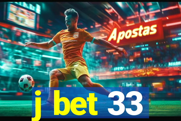 j bet 33