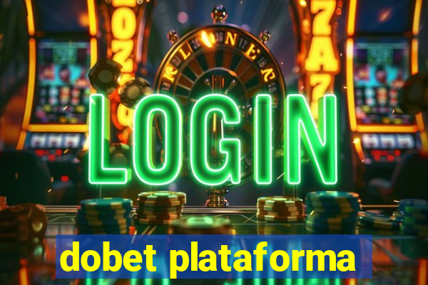 dobet plataforma