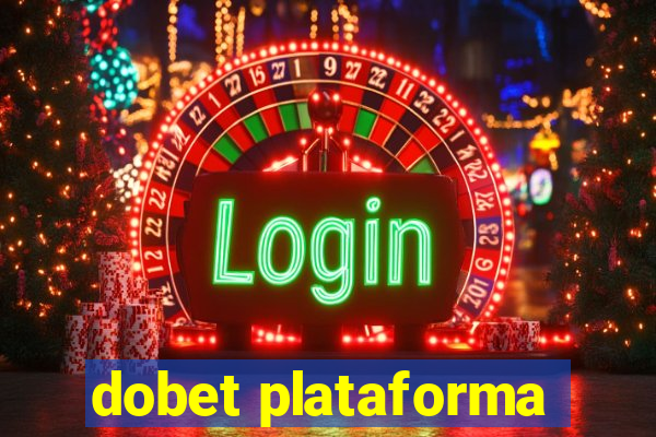 dobet plataforma