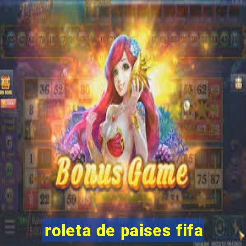 roleta de paises fifa