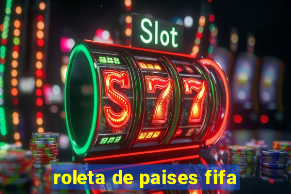 roleta de paises fifa