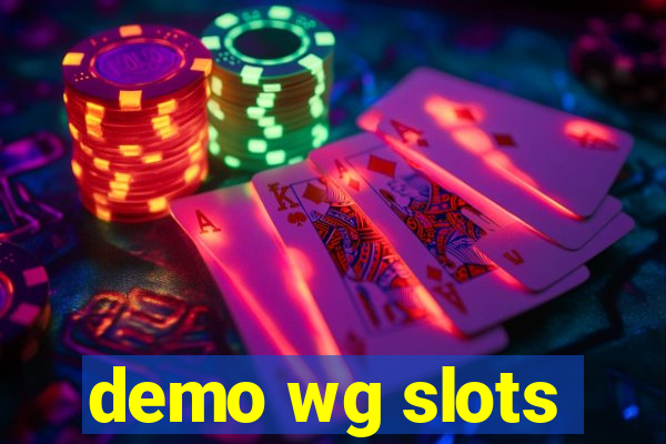 demo wg slots