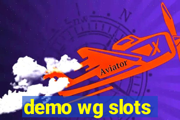 demo wg slots