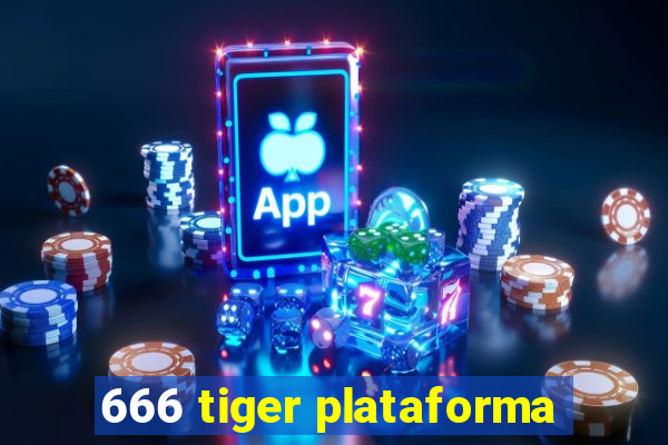 666 tiger plataforma