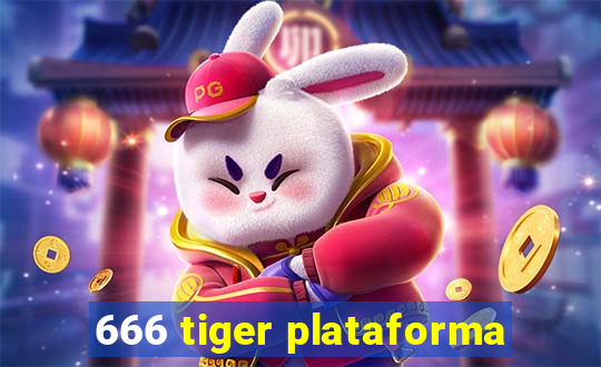 666 tiger plataforma