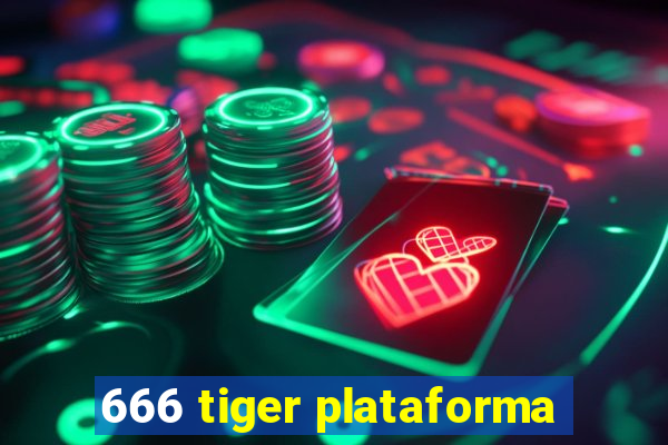 666 tiger plataforma